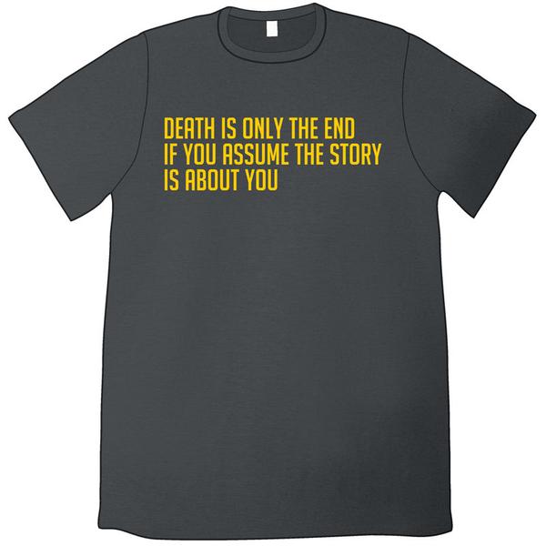 Death Is Only The End Shirt u2013 TopatoCo