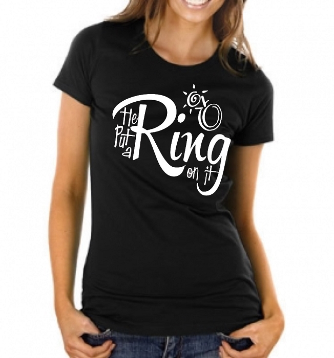 He Put A Ring On It. Ladies T-Shirt
