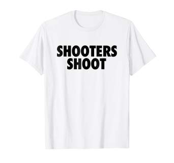 Amazon.com: Shoot Your Shot Shooters Sports T-shirt: Clothing